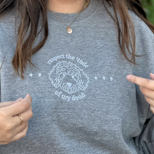 Respect The 'Tude Of My Dood | Embroidered Crewneck Sweatshirt